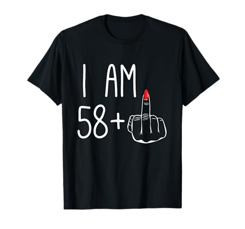 Lustiger 59. Geburtstag Frauen Mädchen: I Am 58 Plus 1 Mittelfinger T-Shirt von Fun FCK Birthday 59 years old 59th Middle Finger