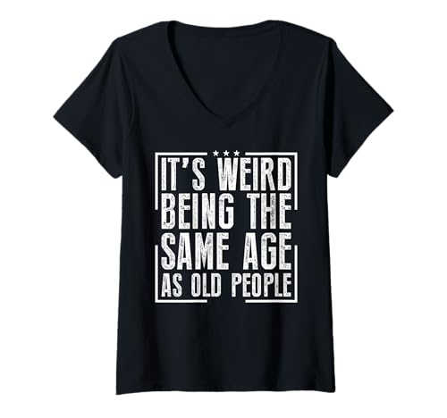 Damen Es ist seltsam, genauso alt zu Sein wie alte Menschen, die Männer/Frauen altern T-Shirt mit V-Ausschnitt Damen Es ist seltsam, genauso alt zu Sein wie alte Menschen, die Männer/Frauen altern T-Shirt mit V-Ausschnitt von Fun Family Designs