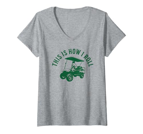 Damen This is How I Roll Lustiger Golfwagen, humorvolles Design T-Shirt mit V-Ausschnitt von Fun Golf Car Humor Designs for Golf Cart Lovers