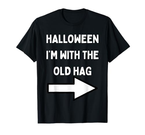Halloween für Männer Ich Bin mit der Alten Hexe T-Shirt Halloween für Männer Ich Bin mit der Alten Hexe T-Shirt von Fun Halloween Gifts Store