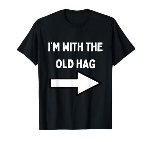 Lustiges I'm with The Old Hag für Herren T-Shirt Lustiges I'm with The Old Hag für Herren T-Shirt von Fun Halloween Gifts Store