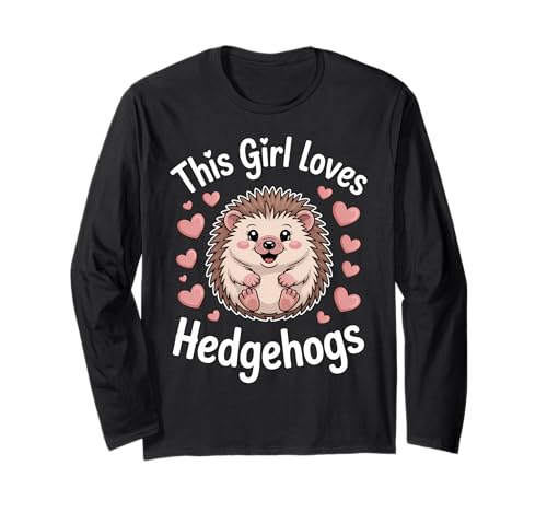 Dieses Mädchen liebt Igel Langarmshirt von Fun Hedgehogs Cool Hedgehog Designs