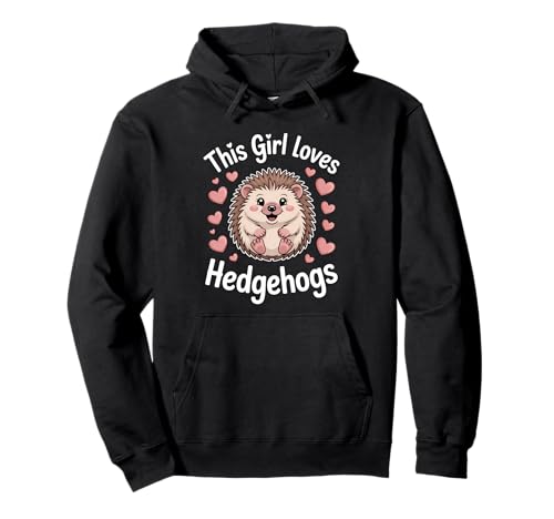 Dieses Mädchen liebt Igel Pullover Hoodie Dieses Mädchen liebt Igel Pullover Hoodie von Fun Hedgehogs Cool Hedgehog Designs