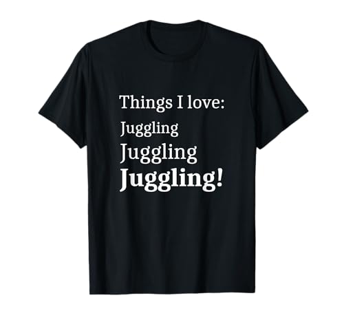 Juggler Teens Men Women I Love Juggling T-Shirt Juggler Teens Men Women I Love Juggling T-Shirt von Fun Jugglers Apparel for Juggle Lovers