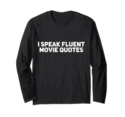 I Speak Fluent Movie Quotes - Lustige Filmsprüche Männer Frauen Langarmshirt I Speak Fluent Movie Quotes - Lustige Filmsprüche Männer Frauen Langarmshirt von Fun Movie Quotes Designs