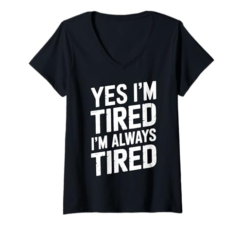 Damen Ja, ich Bin müde, ich Bin Immer müde T-Shirt mit V-Ausschnitt Damen Ja, ich Bin müde, ich Bin Immer müde T-Shirt mit V-Ausschnitt von Fun Sleep Deprivation Cool Tired Design