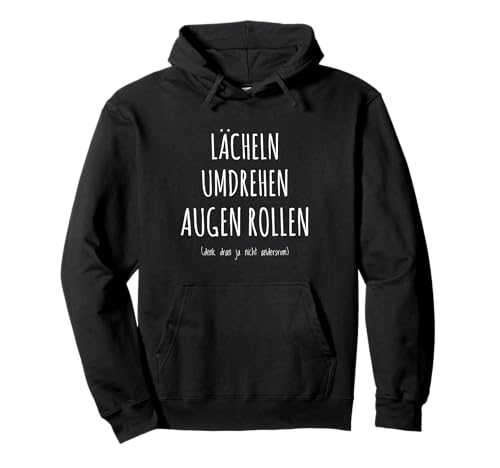 Lächeln Umdrehen Augen rollen lustiger Spruch Sprüche Damen Pullover Hoodie Lächeln Umdrehen Augen rollen lustiger Spruch Sprüche Damen Pullover Hoodie von Fun Sprüche Frauen lustiges Sarkasmus Frau Herren