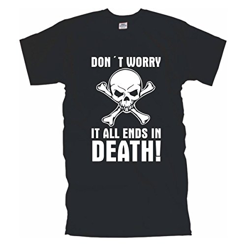 It All Ends in Death edel bedrucktes schwarzes Herren T-Shirt mit coolem Motiv, Funshirt witziges Geschenk, Baumwolle auch Übergrößen (BL114) 12XL von Fun T-Shirt