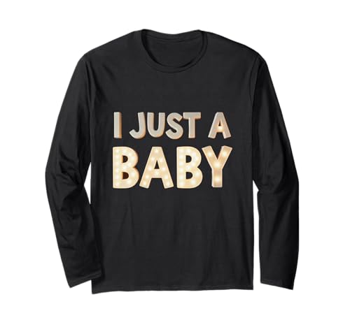 Lustiger Text I'm a Baby (in englischer Sprache) I Just A Baby Langarmshirt von Fun Text I Just A Baby T Shirt I Just A Baby Shirt