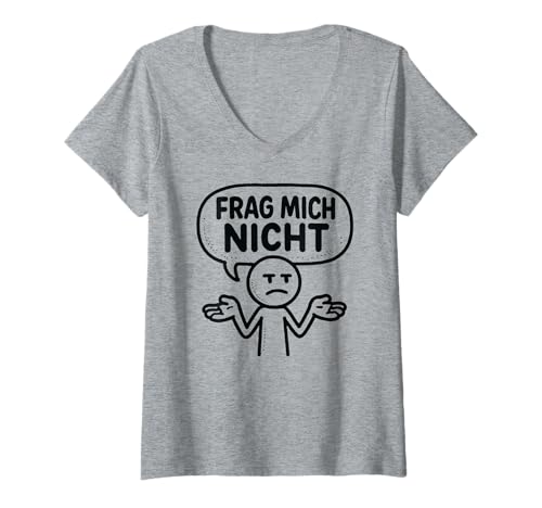 Damen Frag Mich Nicht - Lustiges Spruch T-Shirt mit V-Ausschnitt von Fun & Humor Sprüche & Geschenke