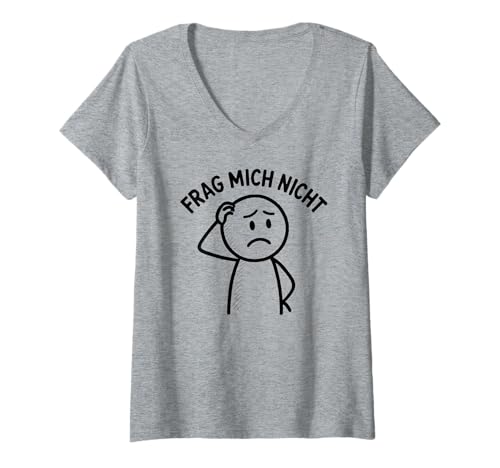 Damen Frag Mich Nicht - Lustiges Spruch T-Shirt mit V-Ausschnitt von Fun & Humor Sprüche & Geschenke