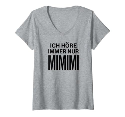 Damen Ich Höre Immer Nur Mimimi - Lustiges Spruch T-Shirt mit V-Ausschnitt von Fun & Humor Sprüche & Geschenke