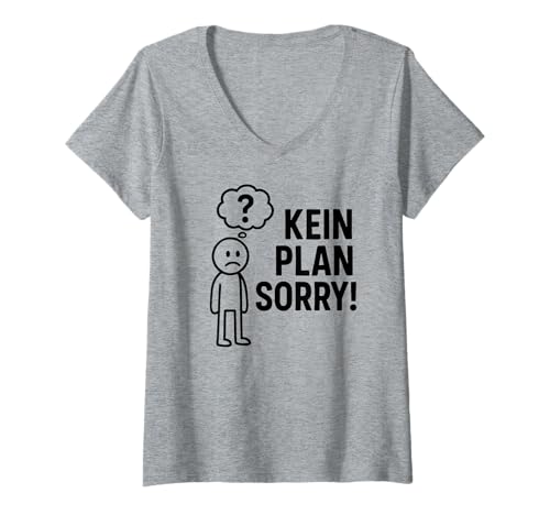 Damen Kein Plan Sorry - Lustiges Spruch T-Shirt mit V-Ausschnitt von Fun & Humor Sprüche & Geschenke