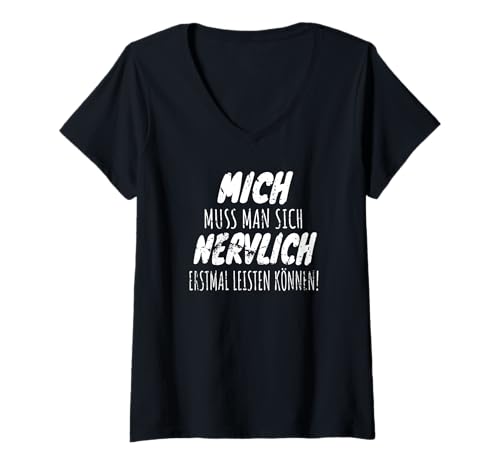 Damen Mich Muss Man Sich Nervlich Erstmal Leisten Können - Humor T-Shirt mit V-Ausschnitt von Fun & Humor Sprüche & Geschenke