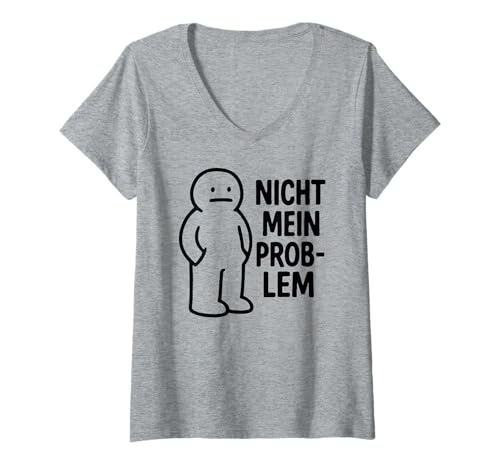 Damen Nicht Mein Problem - Lustiges Spruch T-Shirt mit V-Ausschnitt von Fun & Humor Sprüche & Geschenke