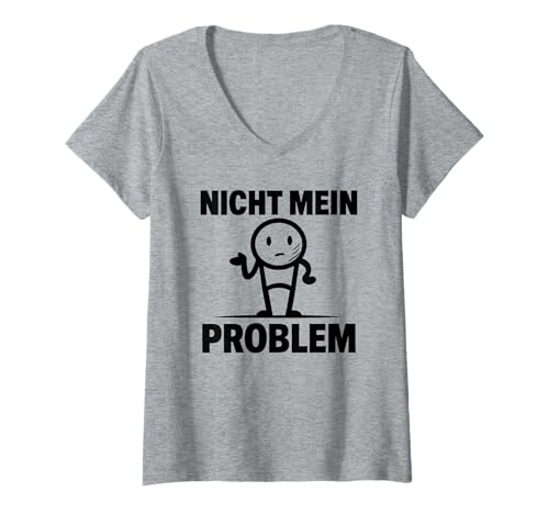 Damen Nicht Mein Problem - Lustiges Spruch T-Shirt mit V-Ausschnitt von Fun & Humor Sprüche & Geschenke