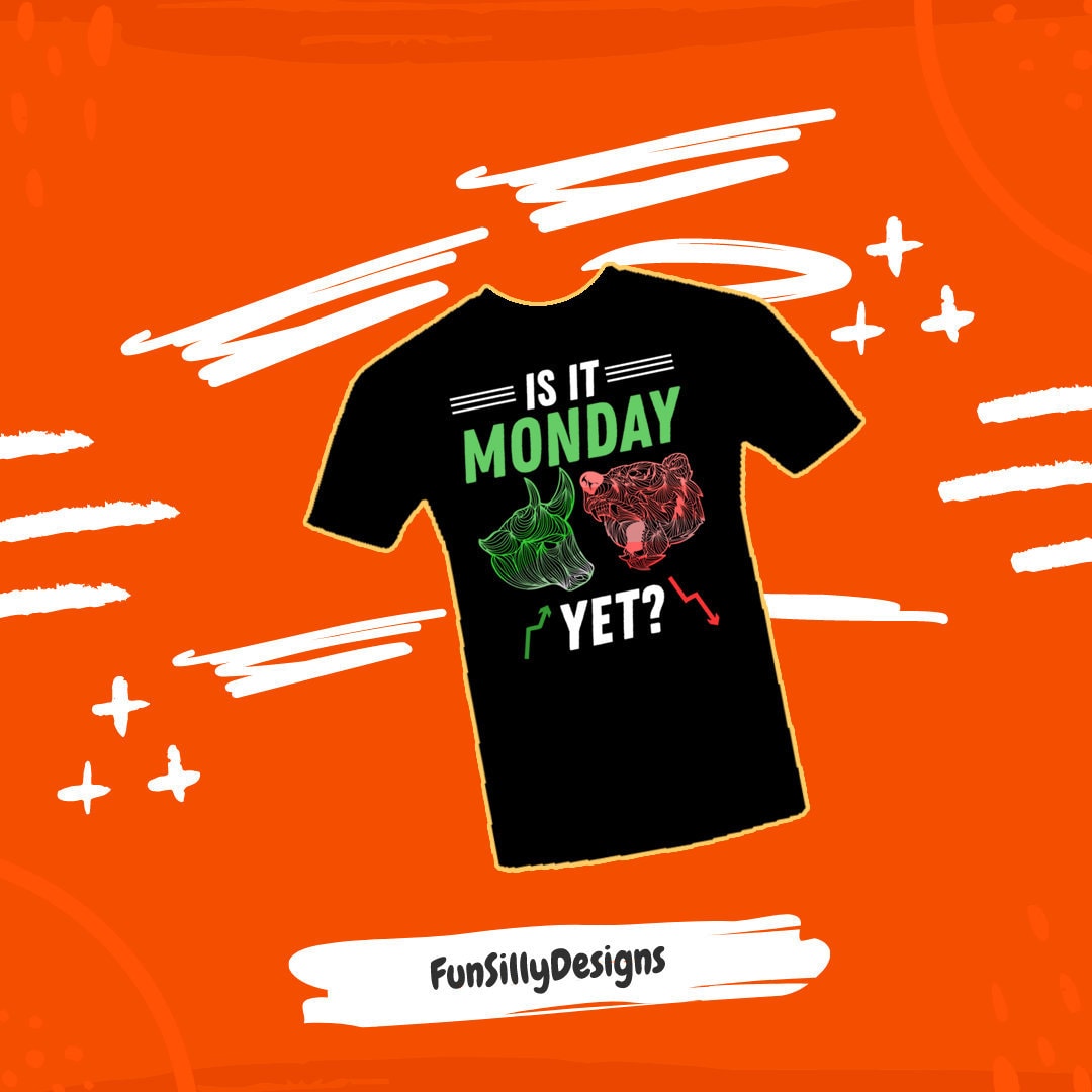 Ist Es Montag Schon Börse Trader Lustig Kapitalanleger Geschenkidee Unisex T-Shirt von FunSillyDesigns