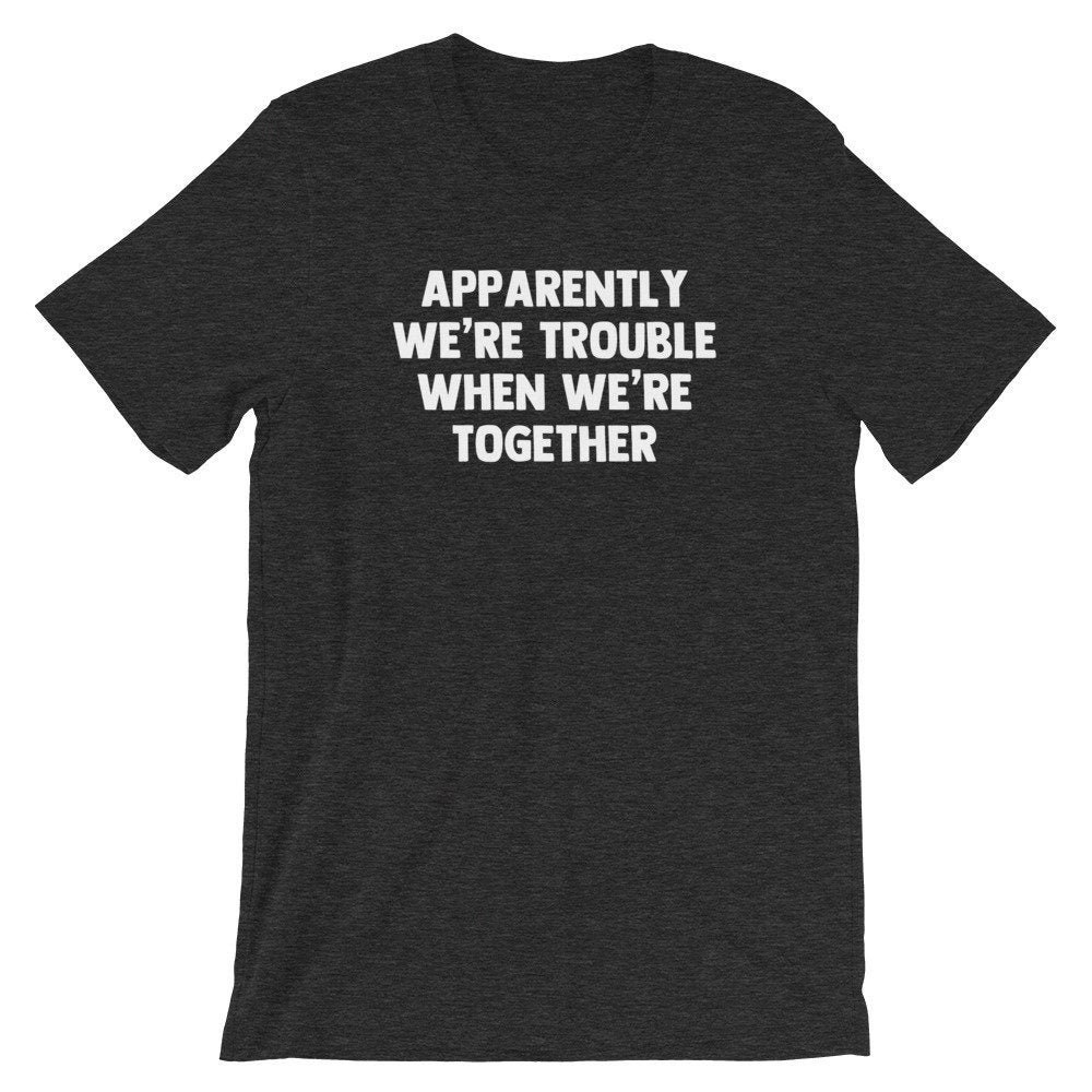 Lustiges Paare T-Shirt Apparently We're Trouble Matching Shirts Lustiges Paare T-Shirt Apparently We're Trouble Matching Shirts von FunStuff2Go