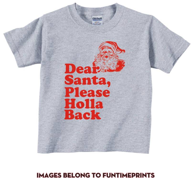 Dear Santa Bitte Holla Zurück - Spaß T-Shirt Oder Body Chritmas Kleidung Säugling Kleinkind Jugend Kinder in Weiß Grau Rosa Blau 0325 von FunTimePrints