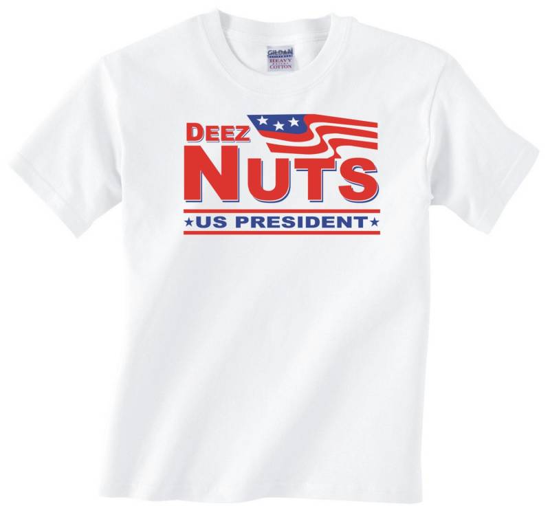 Deez Nuts Us-Präsident - Lustige Erwachsene Grafik T Shirt 2016 Unabhängige Wahl Amerika Nutz S-3xl Erhältlich in Vielen Farben Tshirt 466 von FunTimePrints