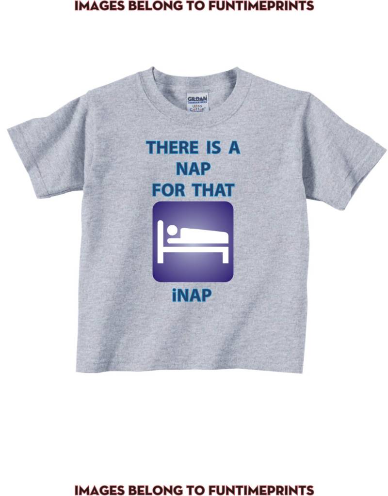 Es Gibt Ein Nap Für Das Inap -Bed T-Shirt Body Kleinkind Jugend Strampler Tshirt Lustige Süße Baby Kinder Apfel Ipod Ipad Iphone-0025 von FunTimePrints
