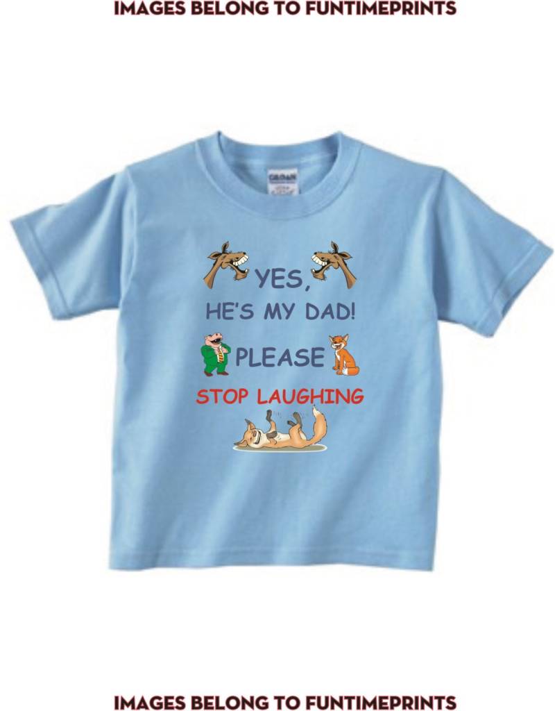 Ja Hes My Dad Bitte Aufhören Zu Lachen - Spaß T-Shirt Body Kleinkind Jugend Strampler Creeper Tshirt Lustige Süße Humor Baby Kinder-0015 von FunTimePrints