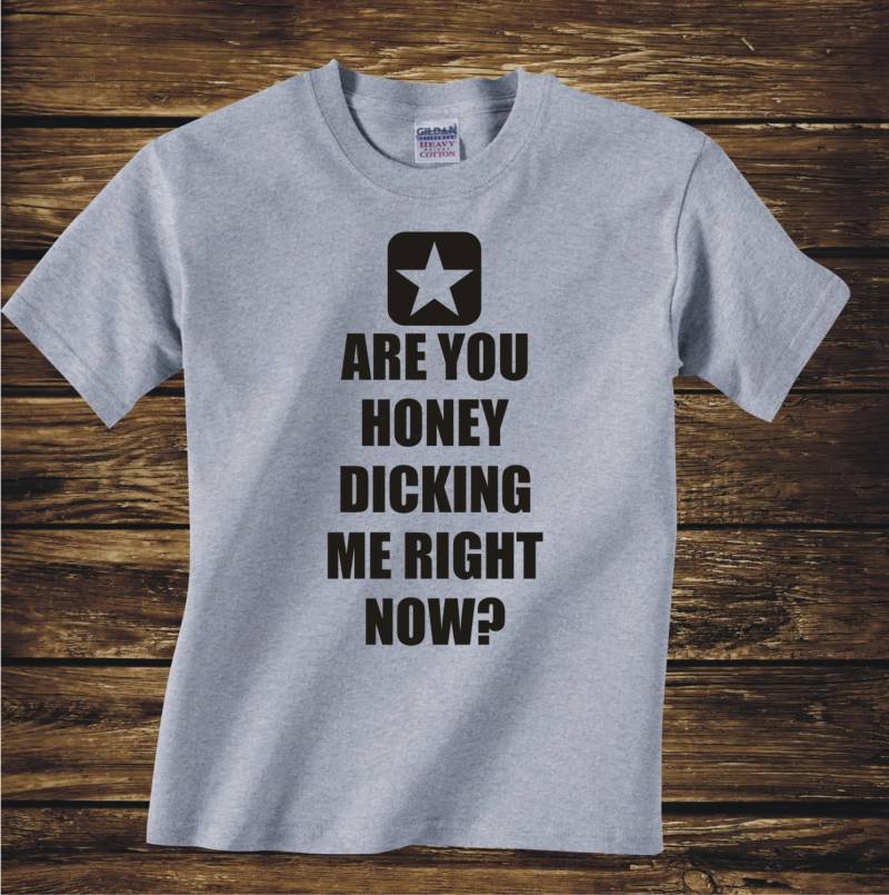 Sind Sie Honey Dicking Mich Jetzt? - Lustige Erwachsene T Shirt Aus Film The Interview- S-3xl James Franco Dave Skylark Tshirt Rogen -348 von FunTimePrints