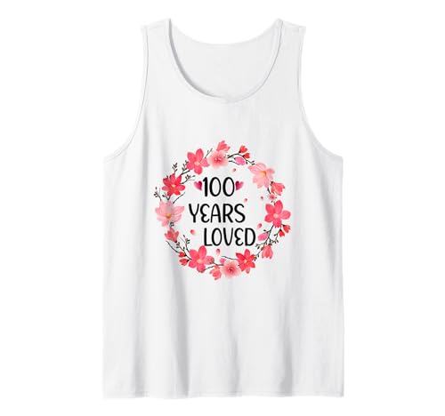 Floral 100 Years Loved Women 100 Years Old cool 100th B-Day Tank Top Floral 100 Years Loved Women 100 Years Old cool 100th B-Day Tank Top von Funny 100 Years Old Gifts for Mom Grandma