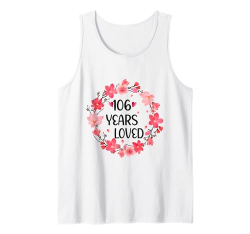 Floral 106 Years Loved Women 106 Years Old cool 106th B-Day Tank Top von Funny 106 Years Old Gifts for Mom Grandma