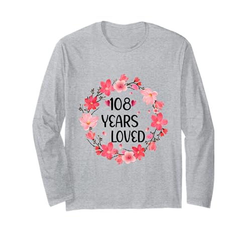 Floral 108 Years Loved Women 108 Years Old cool 108th B-Day Langarmshirt von Funny 108 Years Old Gifts for Mom Grandma