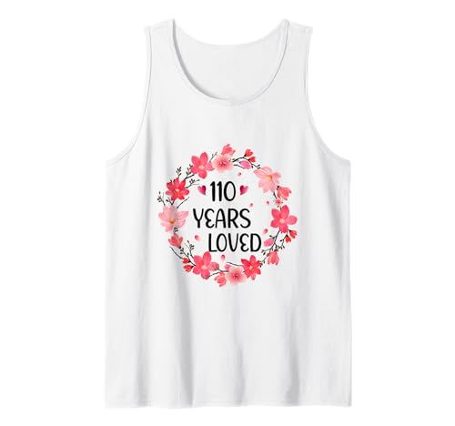 Floral 110 Years Loved Women 110 Years Old cool 110th B-Day Tank Top von Funny 110 Years Old Gifts for Mom Grandma