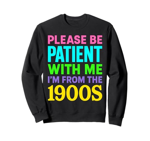 Witzige sarkastische 1900er Sprüche Erwachsene Frauen Männer Sweatshirt Witzige sarkastische 1900er Sprüche Erwachsene Frauen Männer Sweatshirt von Funny 1900s Generation Humor