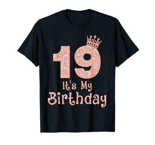 19 Es ist mein Geburtstag 19 Jahre alt Alles Gute zum 19. Geburtstag Mädchen T-Shirt 19 Es ist mein Geburtstag 19 Jahre alt Alles Gute zum 19. Geburtstag Mädchen T-Shirt von Funny 19th Birthday Girl 19 Years Old Birthday Tee