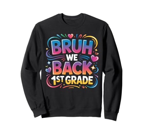 Schulanfang für Schüler der 1. Klasse Bruh We Back Kids Sweatshirt Schulanfang für Schüler der 1. Klasse Bruh We Back Kids Sweatshirt von Funny 1st grade Back to school costume gifts idea