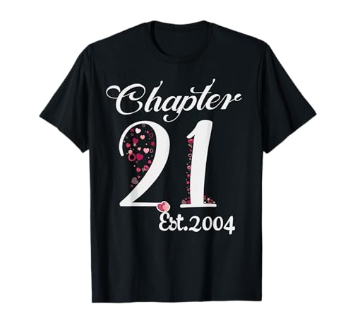 Kapitel 21 EST 2004 Alles Gute zum 21. Geburtstag für Mädchen, Geschenk für sie T-Shirt Kapitel 21 EST 2004 Alles Gute zum 21. Geburtstag für Mädchen, Geschenk für sie T-Shirt von Funny 21 Years Old Birthday Gift For Ladies Women
