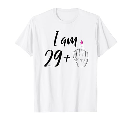 I Am 29 Plus 1 Mittelfinger Frauen 30 Geburtstag T-Shirt von Funny 29 Plus One 30 Year Old For Women