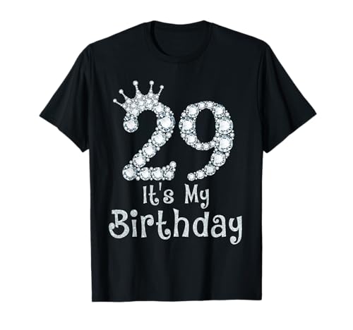 29 Es ist mein Geburtstag 29 Jahre alt Alles Gute zum 29. Geburtstag Mädchen T-Shirt von Funny 29th Birthday Girl 29 Years Old Birthday Tee