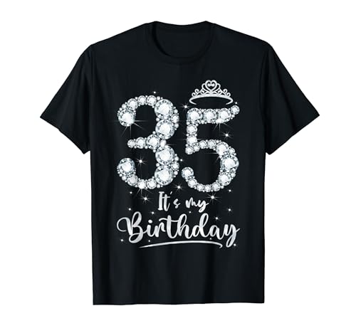 35 It's My Birthday Geschenk für Damen zum 35. Geburtstag, 35 Jahre T-Shirt von Funny 35th Birthday Girl 35 Years Old Birthday Tee