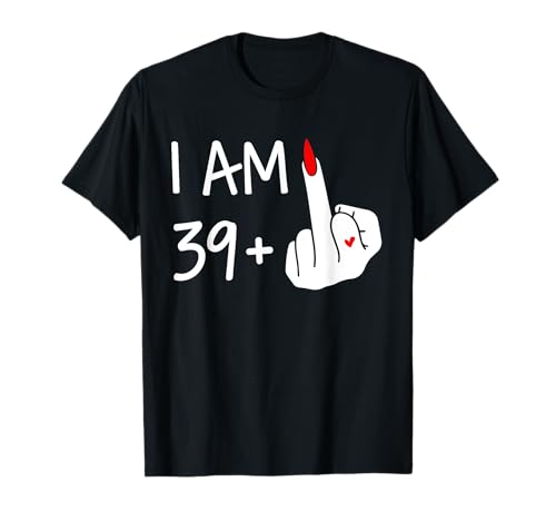 I Am 39 Plus 1 Mittelfinger 40. Geburtstag Frauen Muttertag T-Shirt I Am 39 Plus 1 Mittelfinger 40. Geburtstag Frauen Muttertag T-Shirt von Funny 40th Birthday For Women Tees Mothers Day