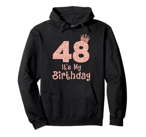 48 Es ist mein Geburtstag 48 Jahre alt Alles Gute zum 48. Geburtstag Mädchen Pullover Hoodie von Funny 48th Birthday Girl 48 Years Old Birthday Tee