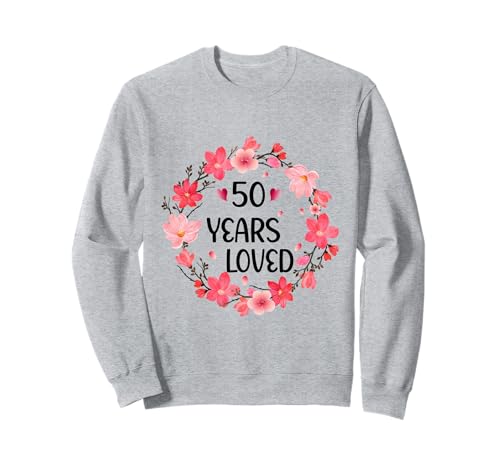 Floral 50 Years Loved Women 50 Years Old cool 50th Birthday Sweatshirt von Funny 50 Years Old Gifts for Mom Grandma