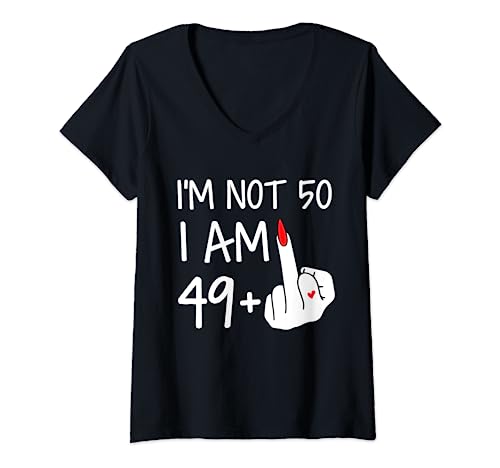 Damen Im Not 50 I Am 49 Plus 1 Mittelfinger T-Shirt Damen Muttertag T-Shirt mit V-Ausschnitt von Funny 50th Birthday For Women Tees Mothers Day