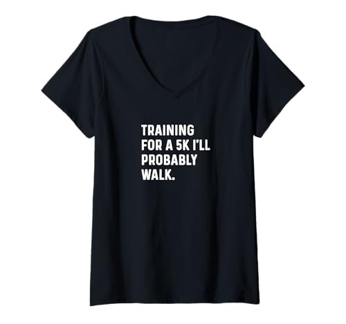 Damen Training für einen 5k That I'll Probably Walk Run Runner T-Shirt mit V-Ausschnitt Damen Training für einen 5k That I'll Probably Walk Run Runner T-Shirt mit V-Ausschnitt von Funny 5k 10k Race Running Sarcastic Sayings by RJ