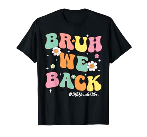 Groovy Bruh We Back 5th Grade for Teachers Kids 5th Grade T-Shirt von Funny 5th Grade Shirts For Teachers Kids