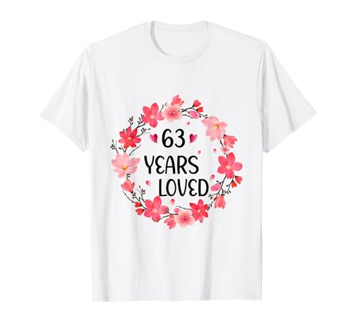 Floral 63 Years Loved Women 63 Years Old cool 63th Birthday T-Shirt von Funny 63 Years Old Gifts for Mom Grandma