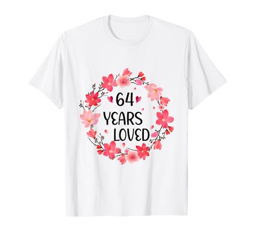 Floral 64 Years Loved Women 64 Years Old cool 64th Birthday T-Shirt Floral 64 Years Loved Women 64 Years Old cool 64th Birthday T-Shirt von Funny 64 Years Old Gifts for Mom Grandma