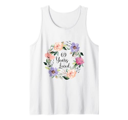 69 Years Loved 69th Birthday Floral 69 Years Loved Women Tank Top 69 Years Loved 69th Birthday Floral 69 Years Loved Women Tank Top von Funny 69 Years Loved Gifts for Mom Grandma