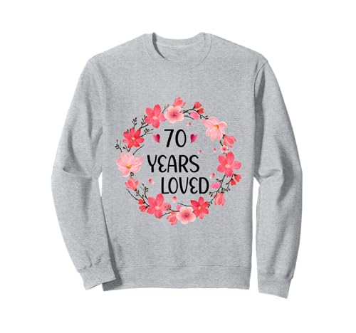 Floral 70 Years Loved Women 70 Years Old cool 70th Birthday Sweatshirt Floral 70 Years Loved Women 70 Years Old cool 70th Birthday Sweatshirt von Funny 70 Years Old Gifts for Mom Grandma