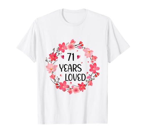 Floral 71 Years Loved Women 71 Years Old cool 71th Birthday T-Shirt Floral 71 Years Loved Women 71 Years Old cool 71th Birthday T-Shirt von Funny 71 Years Old Gifts for Mom Grandma