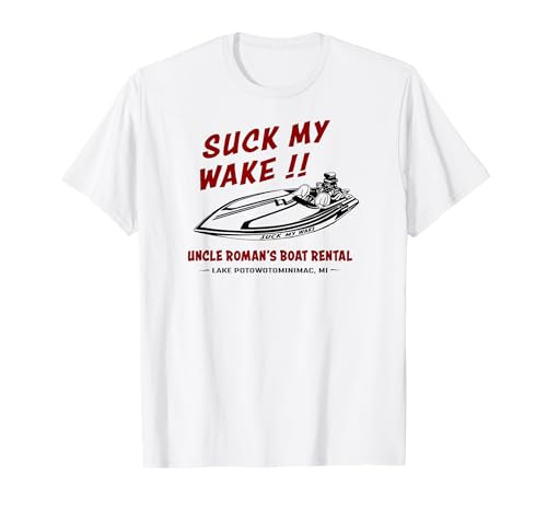 Suck My Wake Boat Great Outdoors Funny 1980s Men's & Women T-Shirt Suck My Wake Boat Great Outdoors Funny 1980s Men's & Women T-Shirt von Funny 80s Great Outdoors Boat Apparel